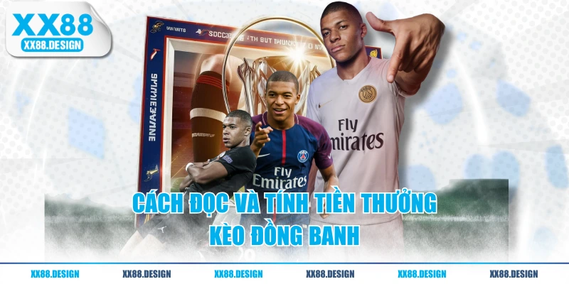 Cách đọc và tính tiền thưởng kèo đồng banh