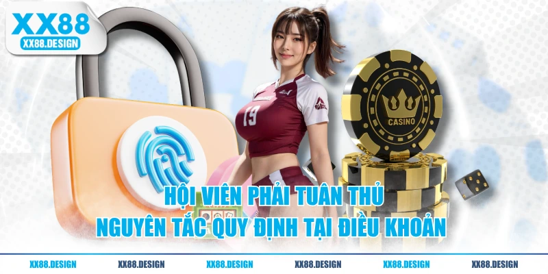 Hội viên phải tuân thủ nguyên tắc quy định tại điều khoản 