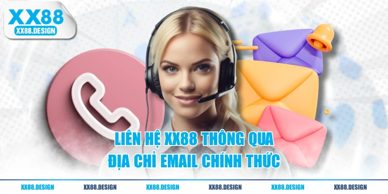Liên hệ XX88 thông qua địa chỉ Email chính thức