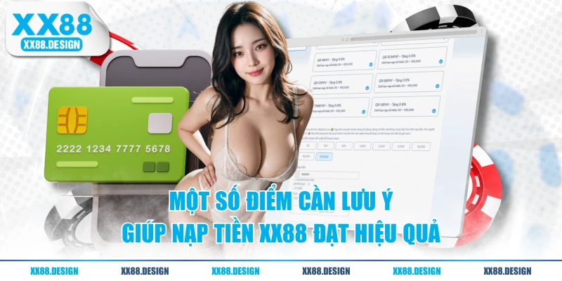 Một số điểm cần lưu ý giúp nạp tiền XX88 đạt hiệu quả