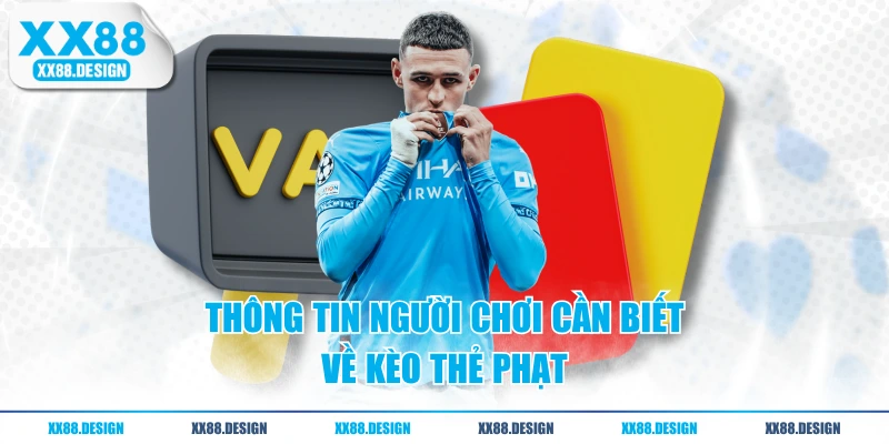 Thông tin người chơi cần biết về kèo thẻ phạt