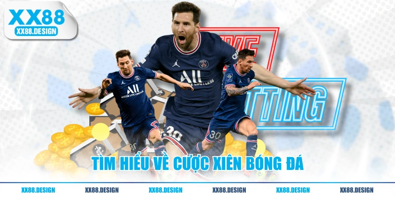 Tìm hiểu về cược xiên bóng đá