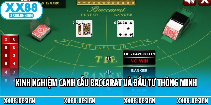 Kinh nghiệm cách canh cầu baccarat và đầu tư thông minh